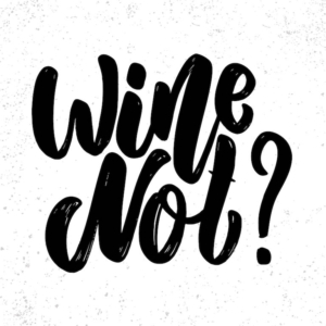 wine not